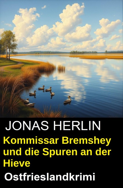 Kommissar Bremshey und die Spuren an der Hieve: Ostfrieslandkrimi - Jonas Herlin