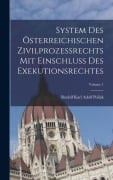 System Des Österreichischen Zivilprozessrechts Mit Einschluss Des Exekutionsrechtes; Volume 1 - Rudolf Karl Adolf Pollak