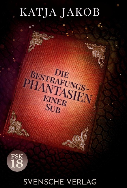 Die Bestrafungs-Phantasien einer Sub - Katja Jakob