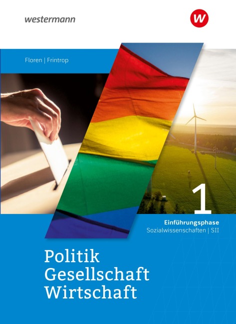 Politik-Gesellschaft-Wirtschaft Sozialwissenschaften SII. Schulbuch Einführungsphase. Für Nordrhein-Westfalen - 