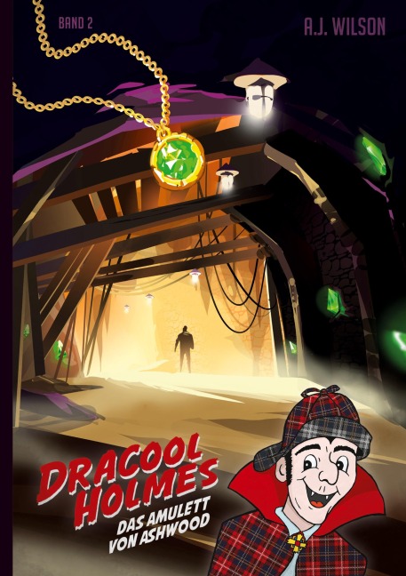 Dracool Holmes und das Amulett von Ashwood - A. J. Wilson