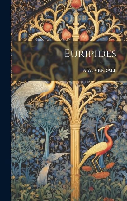 Euripides - A. W. Verrall