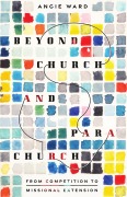 Cover-Bild zum Titel 'Beyond Church and Parachurch' von 'Angie Ward'