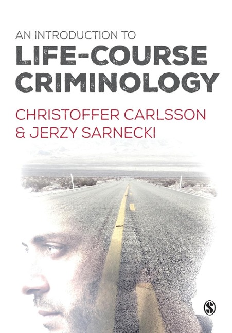 An Introduction to Life-Course Criminology - Christoffer Carlsson, Jerzy Sarnecki