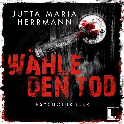 Wähle den Tod - Jutta Maria Herrmann