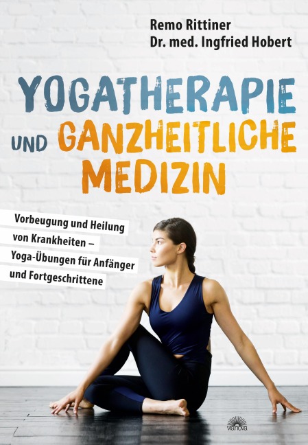 Yogatherapie und ganzheitliche Medizin - Remo Rittiner, Ingfried Hobert