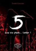 Cover-Bild zum Titel '5, sous vos pieds, l'enfer' von 'Thierry Chassard'
