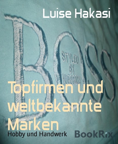 Topfirmen und weltbekannte Marken - Luise Hakasi