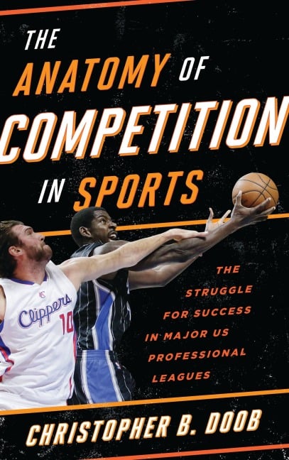 The Anatomy of Competition in Sports - Christopher B. Doob
