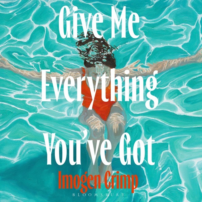 Give Me Everything You've Got - Imogen Crimp