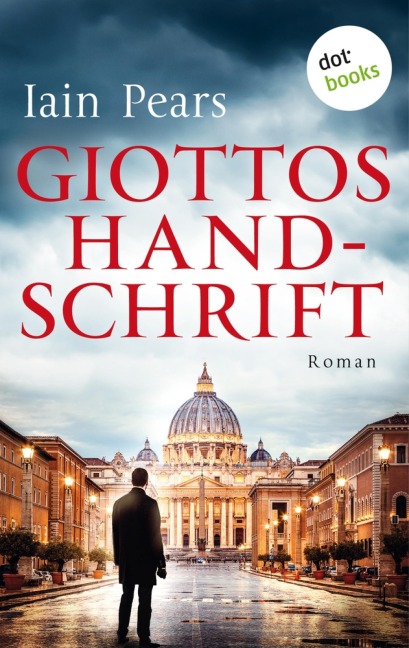 Giottos Handschrift: Ein Fall für Argyll und di Stefano - Band 1 - Iain Pears