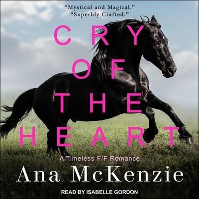 Cry of the Heart - Ana McKenzie