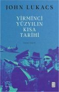 Cover-Bild zum Titel 'Yirminci Yüzyilin Kisa Tarihi' von 'John Lukacs'