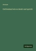 Cover-Bild zum Titel 'Ostfriesland wie es denkt und spricht' von 'Anonym'