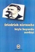 Böyle Buyurdu Zerdüst - Friedrich Wilhelm Nietzsche