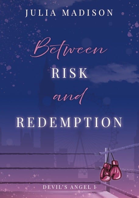 Between Risk and Redemption - Julia Madison