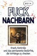 Cover-Bild zum Titel 'Fuck Nachbarn' von 'Eva Schmitt'