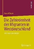 Die Zufriedenheit der Migranten in Westdeutschland - Manuel Siegert
