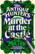 Cover-Bild zum Titel 'The Antique Hunter's: Murder at the Castle' von 'C L Miller'