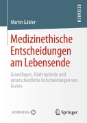 Cover-Bild zum Titel 'Medizinethische Entscheidungen am Lebensende' von 'Martin Gäbler'