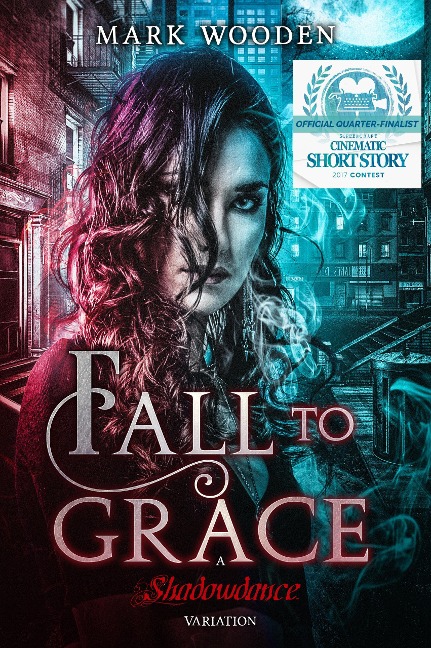 Fall to Grace ("Shadowdance" urban fantasy saga, #4) - Mark Wooden