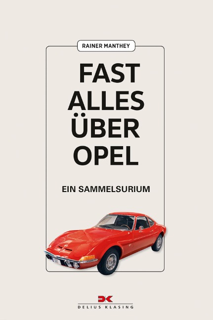Fast alles über Opel - Rainer Manthey