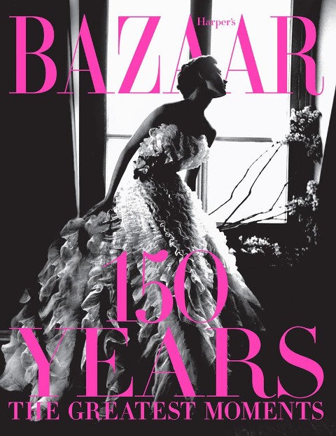 Harper's Bazaar: 150 Years - 