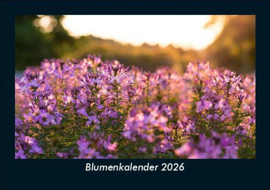 Blumenkalender 2026 Fotokalender DIN A5 - Tobias Becker