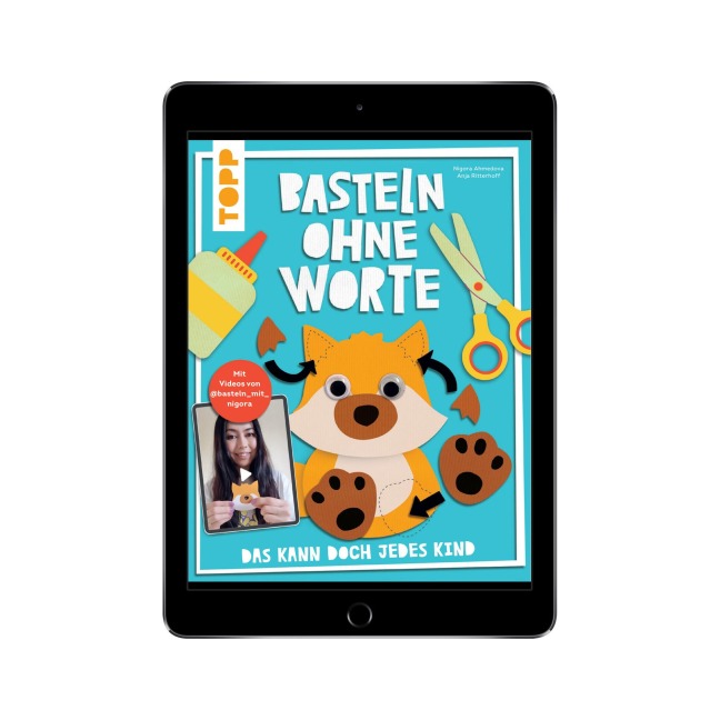 Basteln ohne Worte - Das kann doch jedes Kind - Nigora Ahmedova, Anja Ritterhoff