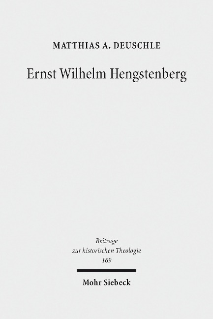 Ernst Wilhelm Hengstenberg - Matthias A. Deuschle