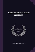 Cover-Bild zum Titel 'With References to Giles Dictionary' von 'James Addison Ingle'