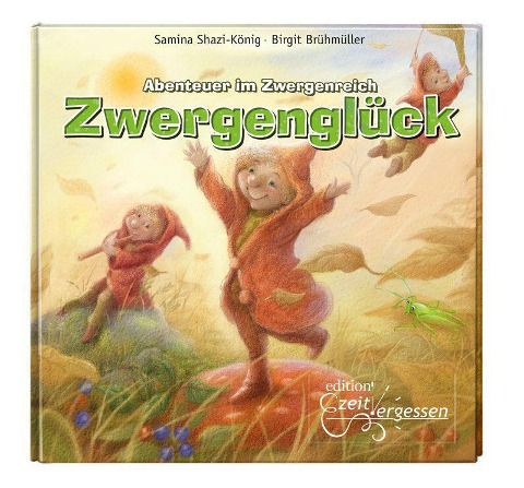 Abenteuer aus dem Zwergenreich - Samina Shazi-König, Birgit Brühmüller