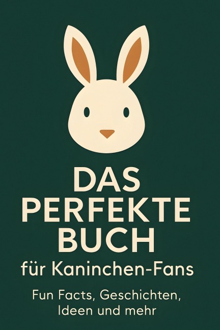 Das perfekte Buch für Kaninchen-Fans - Sarah Schwarz