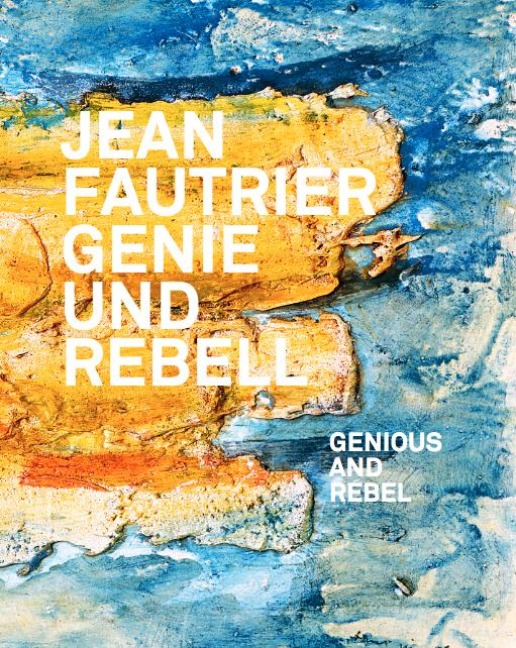 Jean Fautrier - Genie und Rebell - 