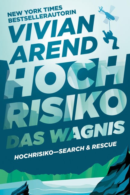Hochrisiko: Das Wagnis (Hochrisiko- Search & Rescue, #3) - Vivian Arend