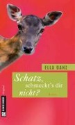 Cover-Bild zum Titel 'Schatz, schmeckt's dir nicht?' von 'Ella Danz'