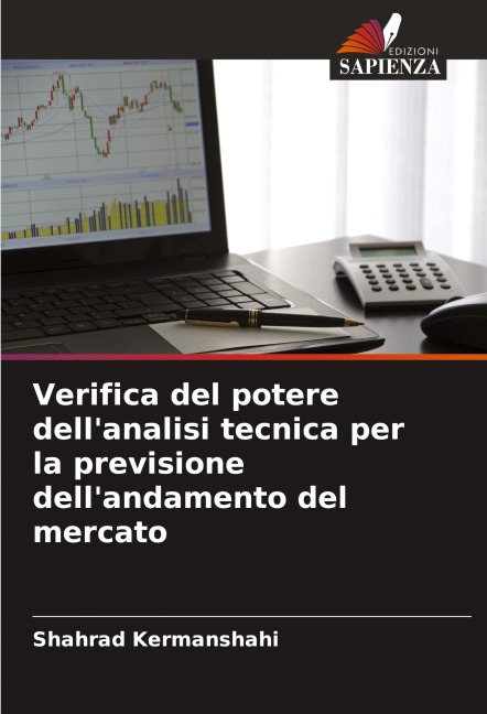 Verifica del potere dell'analisi tecnica per la previsione dell'andamento del mercato - Shahrad Kermanshahi