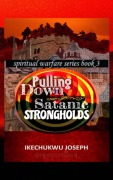 Cover-Bild zum Titel 'Pulling Down Satanic Strongholds' von 'Ikechukwu Joseph'