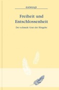Cover-Bild zum Titel 'Freiheit und Entschlossenheit' von 'Gangaji'
