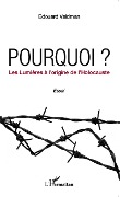 Cover-Bild zum Titel 'Pourquoi ? Les Lumières à l'origine de l'Holocauste' von 'Edouard Valdman'