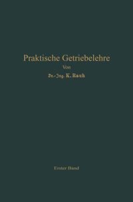 Praktische Getriebelehre - Kurt Rauh, Leo Hagedorn