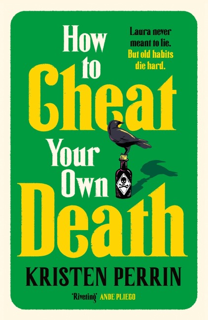 How to Cheat Your Own Death - Kristen Perrin