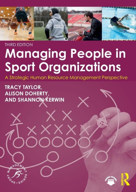 Managing People in Sport Organizations - Tracy Taylor, Shannon Kerwin, Alison Doherty