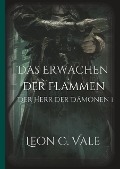 Cover-Bild zum Titel 'Das Erwachen der Flammen' von 'Leon Christopher Vale'
