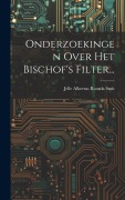 Cover-Bild zum Titel 'Onderzoekingen Over Het Bischof's Filter...' von ''