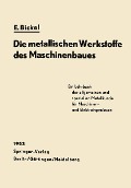 Cover-Bild zum Titel 'Die Metallischen Werkstoffe des Maschinenbaues' von 'Erich Bickel'
