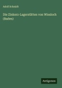 Cover-Bild zum Titel 'Die Zinkerz-Lagerstätten von Wiesloch (Baden)' von 'Adolf Schmidt'