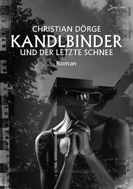 KANDLBINDER UND DER LETZTE SCHNEE - Christian Dörge