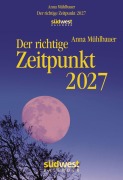 Cover-Bild zum Titel 'Der richtige Zeitpunkt 2027  - Tagesabreißkalender zum Aufstellen oder Aufhängen' von 'Anna Mühlbauer'