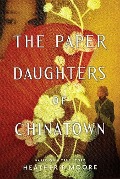 Cover-Bild zum Titel 'The Paper Daughters of Chinatown' von 'Heather B Moore'